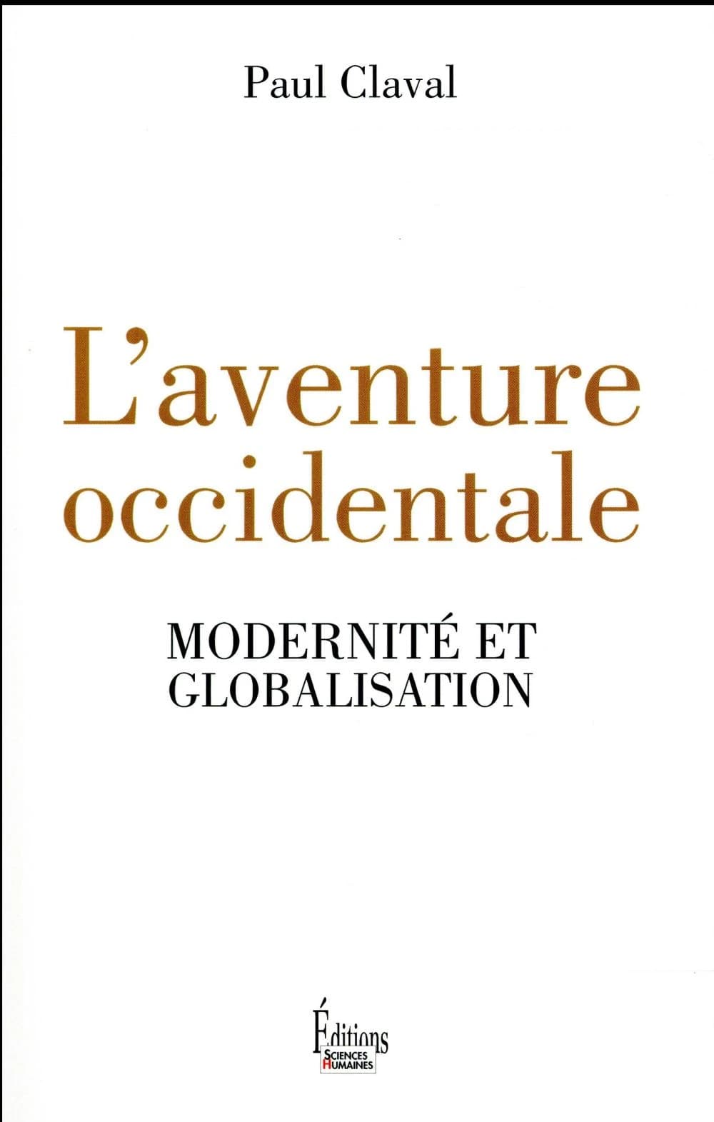 L'aventure occidentale : modernité et globalisation