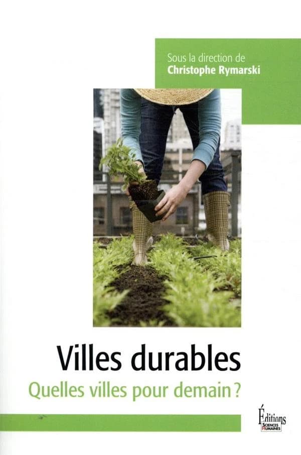Villes durables : quelles villes pour demain ?