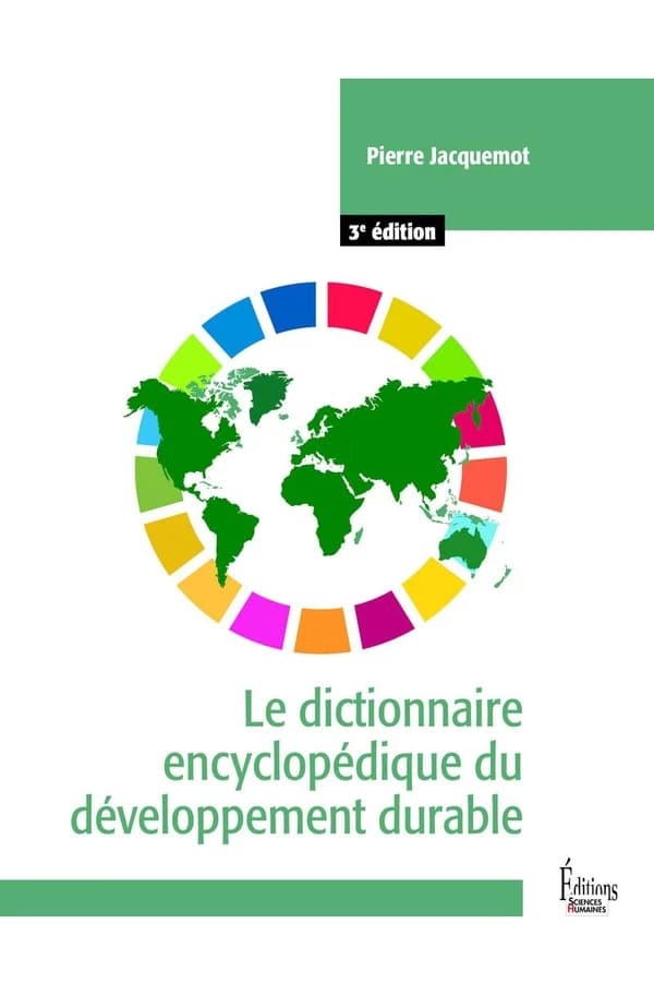 Le dictionnaire encyclopédique du développement durable (3e éd.) Pierre Jacquemot