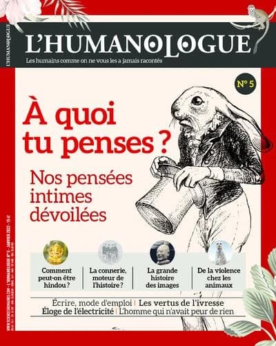 L'humanologue n.5 ; à quoi tu penses ?
