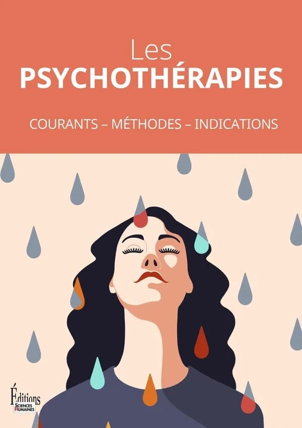 Les psychothérapies : Courants, méthodes, indications