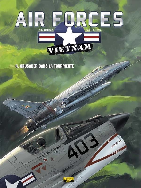 Air force Vietnam Tome 4 ; crusader dans la tourmente