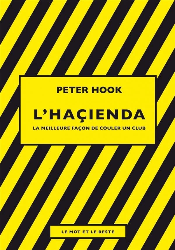 L'haçienda ; la meilleure façon de couler un club