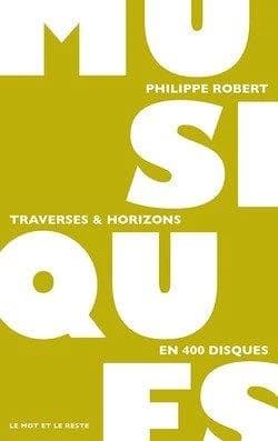 Musiques : traverses & horizons : en 400 disques