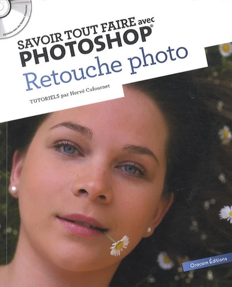 Retouche photo (Nouv. éd.) tutoriels par Hervé Cafournet