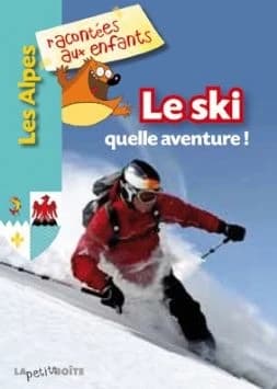 Le ski : quelle aventure !