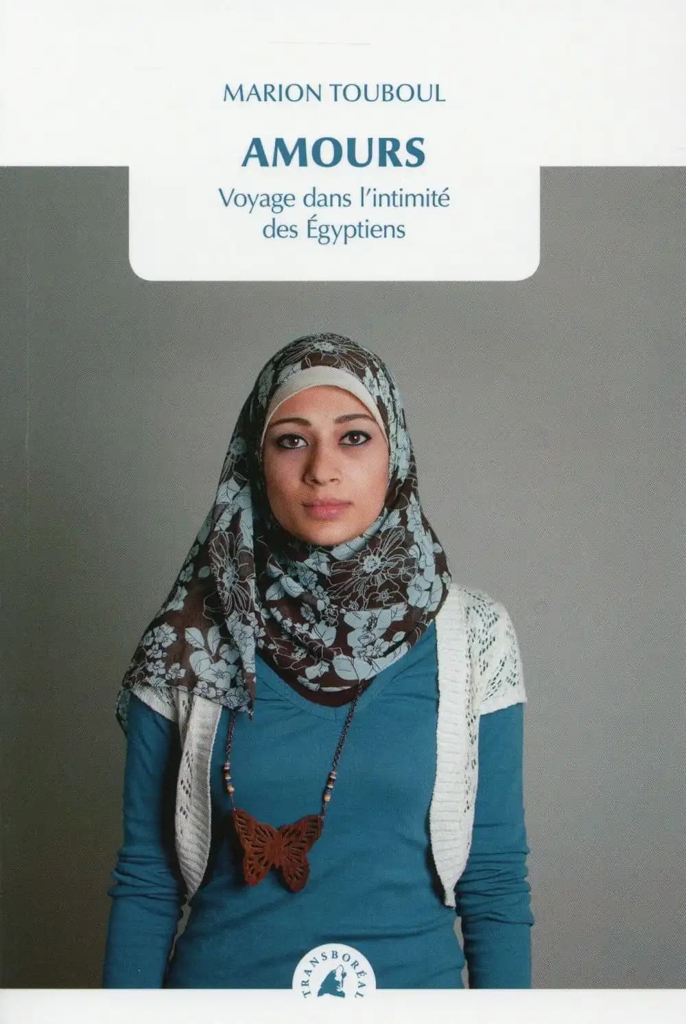 Amours : voyage dans l'intimité des Égyptiens