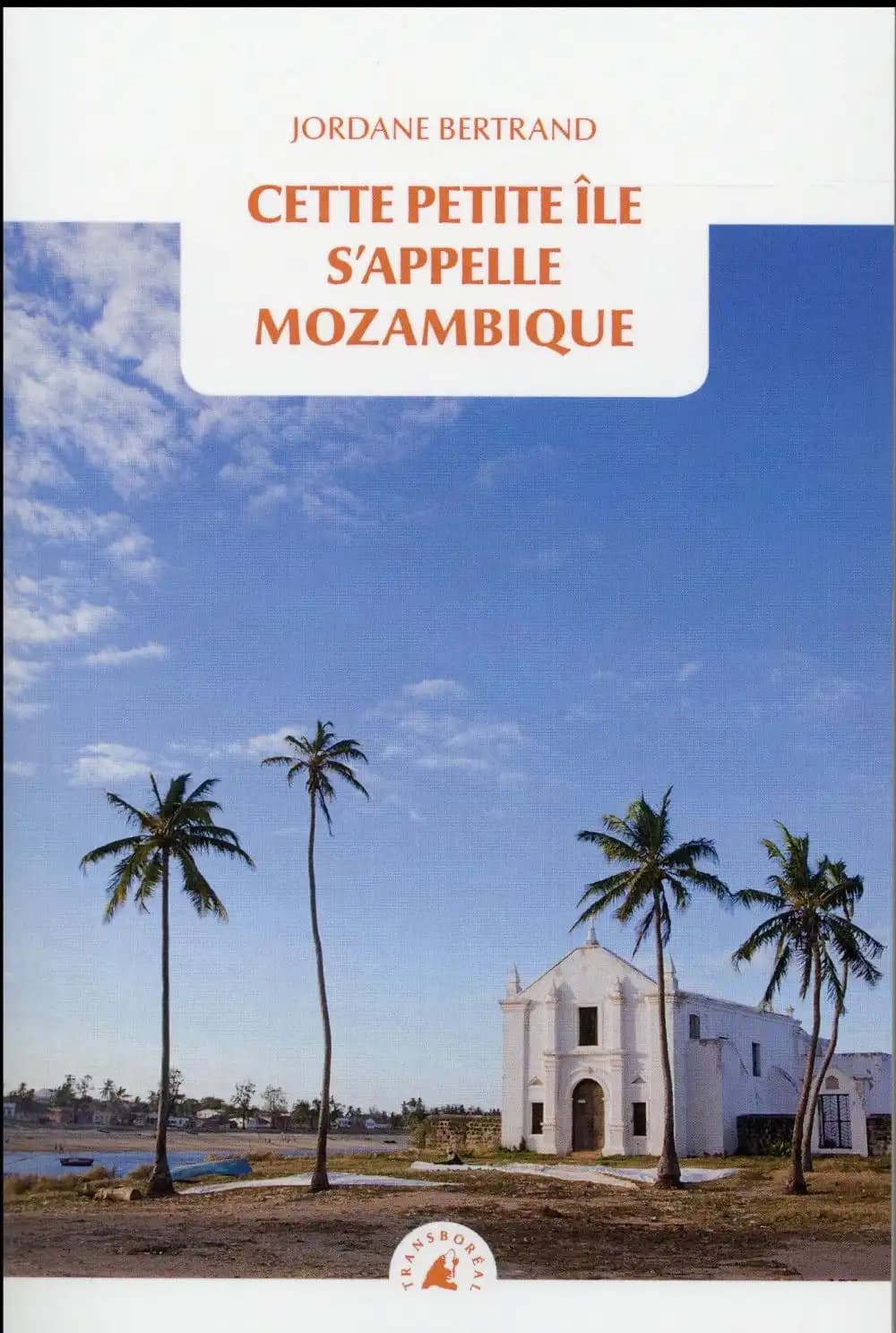 Cette petite île s'appelle Mozambique