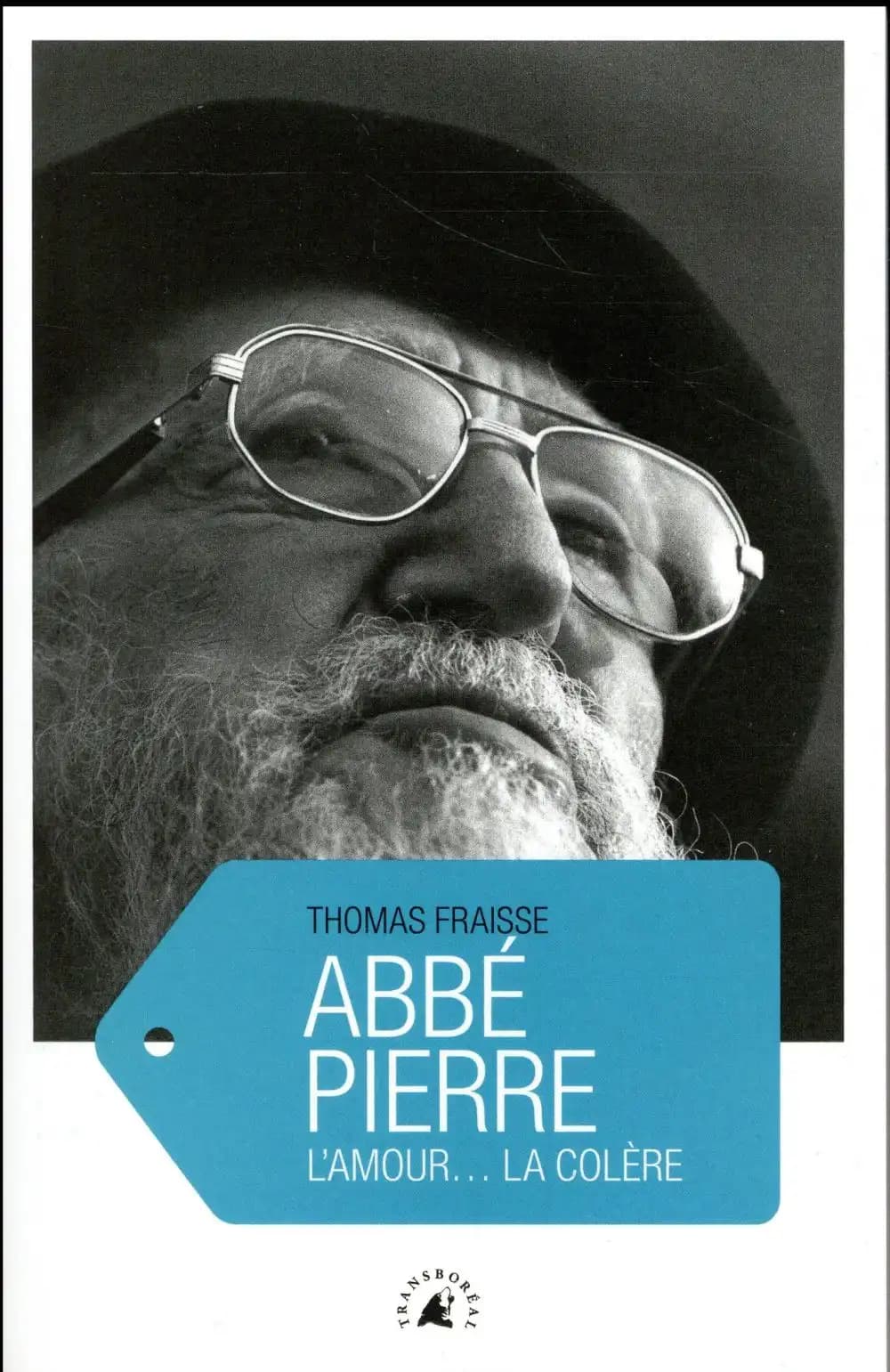Abbé Pierre : l'amour, la colère