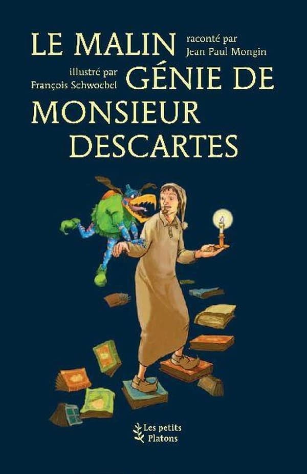 Le malin génie de monsieur Descartes : d'après les "Méditations métaphysiques"