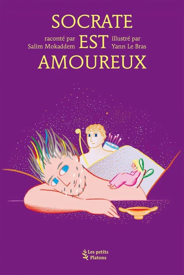 Socrate est amoureux : d'après le "Banquet" de Platon