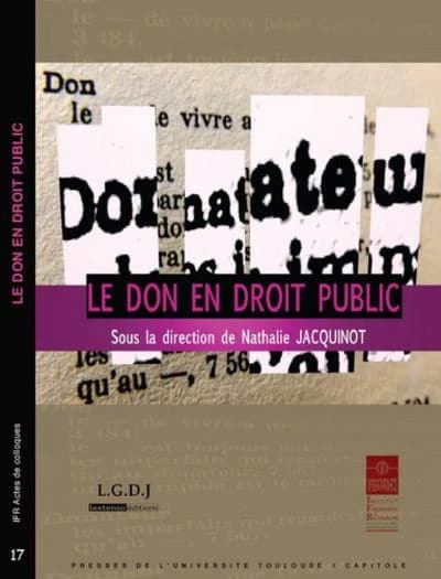 Le don en droit public : [actes du colloque du 1er et 2 décembre 2011]