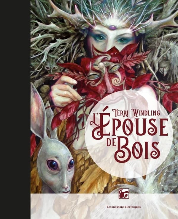 L'épouse de bois (Éd. collector) Terri Windling ; [traduit par Stéphan Lambadaris]