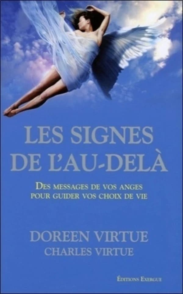 Les signes de l'au-delà : des messages de vos anges pour guider vos choix de vie