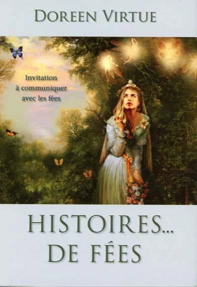 Histoires... de fées ; invitation à communiquer avec les fées