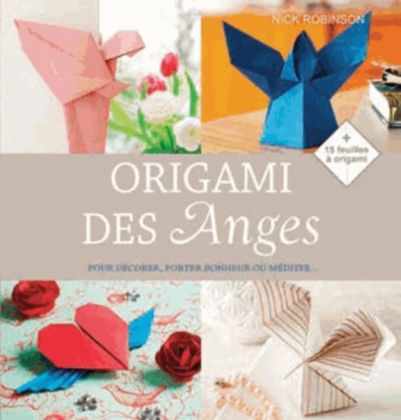 Origami des Anges  - Pour décorer, porter bonheur ou méditer...