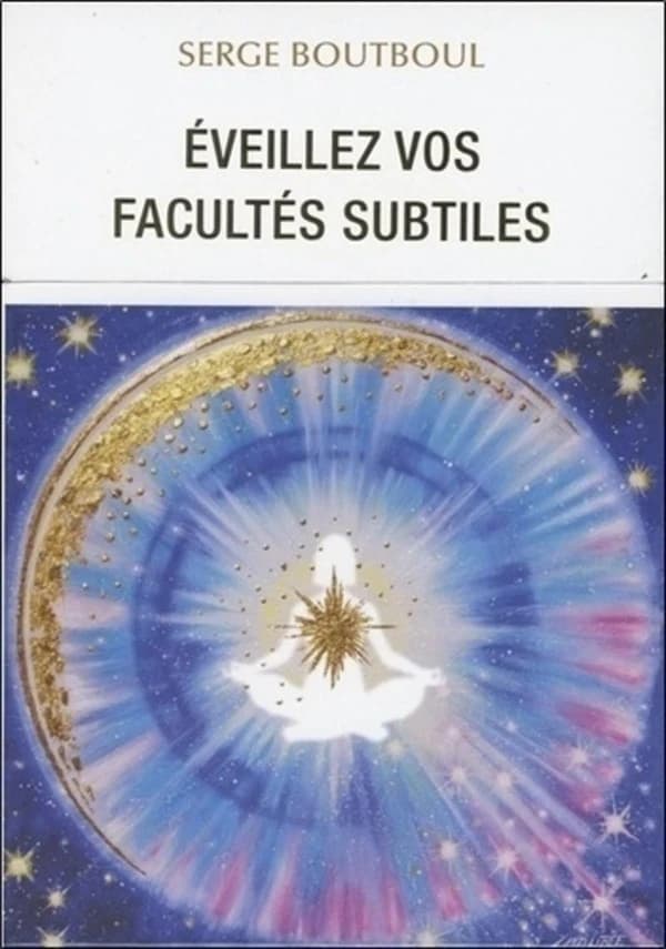 Éveillez vos facultés subtiles
