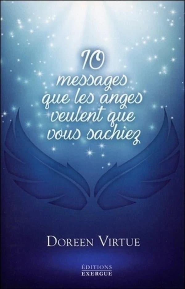 10 messages que les anges veulent que vous sachiez