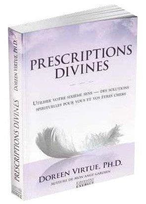 Prescriptions divines : utilisez votre sixième sens, des solutions spirituelles pour vous et vos êtres chers