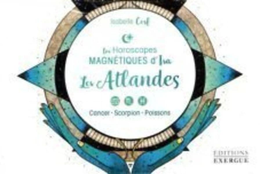 Les horoscopes magnétiques d'Isa : les atlandes