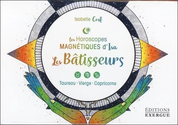 Les bâtisseurs : Taureaun, Vierge, Capricorne