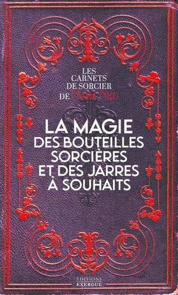 La magie des bouteilles sorcières et des jarres à souhaits