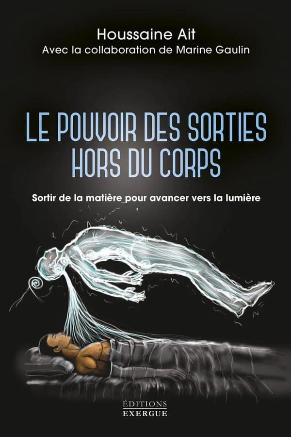 Le pouvoir des sorties hors du corps : sortir de la matière pour avancer vers la lumière