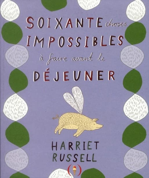 Soixante choses impossibles à faire avant le déjeuner