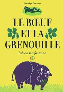 Le boeuf et la grenouille : Fable à ma fontaine