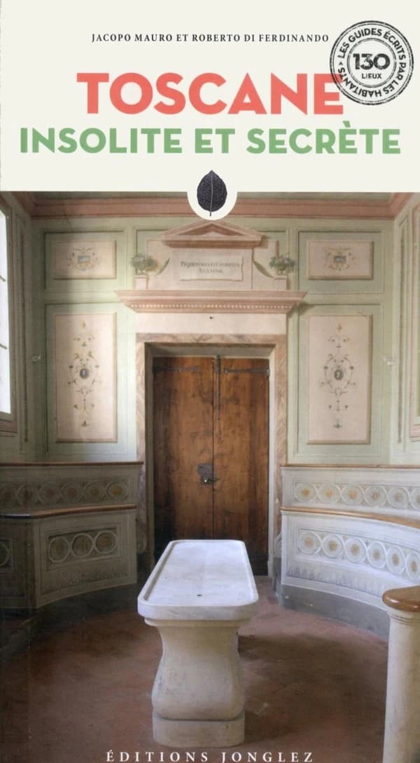 Toscane insolite et secrète (3e éd.) Jacopo Mauro et Roberto Di Ferdinando