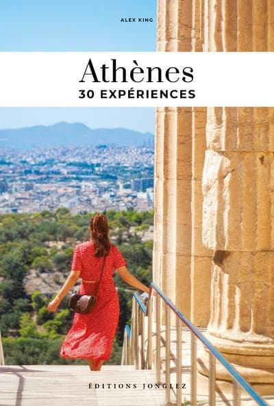 Athènes : 30 expériences (2e éd.) écrit par Alex King ; illustré par Noni Nezi ; [traduit de l'anglais par Audrey Favre]