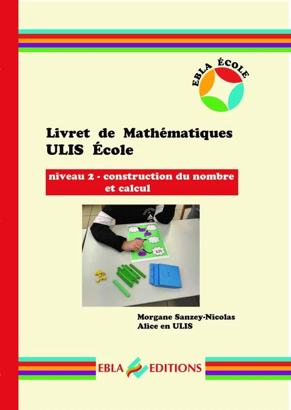 Livret de mathématiques ; ULIS école ; niveau 2 ; construction du nombre et calcul