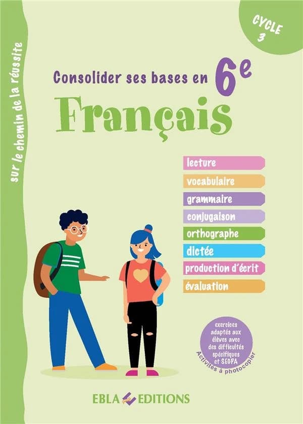 Consolider ses bases en Français en 6ème : Exercices adaptés aux élèves avec des difficultés spécifiques et SEGPA
