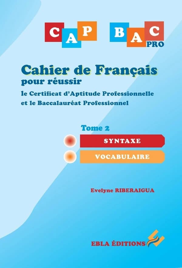 Cahier de français pour réussir le CAP & le BAC Pro Tome 2 : Syntaxe