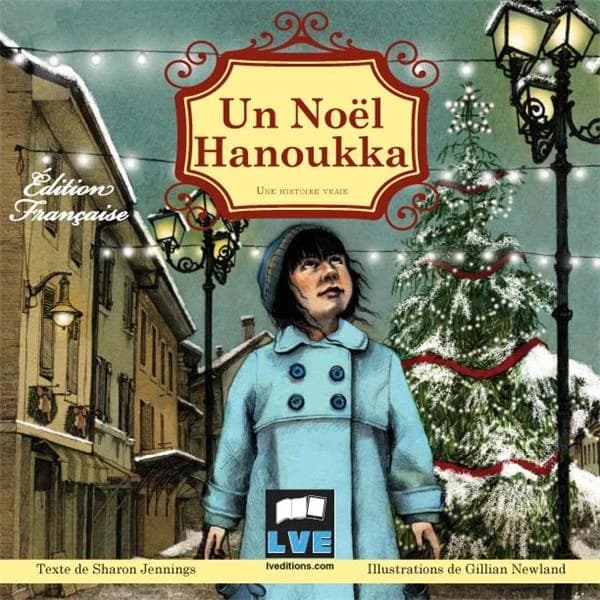 Un Noël Hanoukka : une histoire vraie ([Éd. française]) texte de Sharon Jennings ; illustrations de Gillian Newland ; traduction [de l'anglais] de LVE