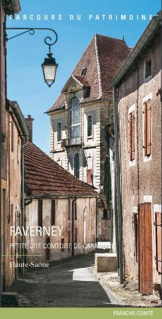 Faverney : petite cité comtoise de caractère, Haute-Saône