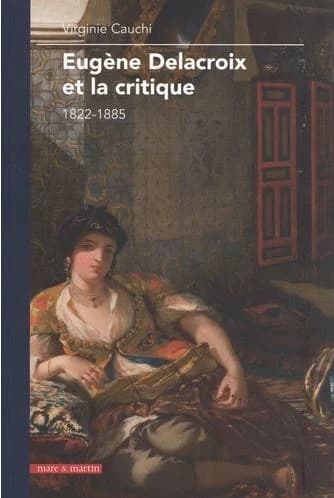 Eugène Delacroix et la critique, 1822-1885