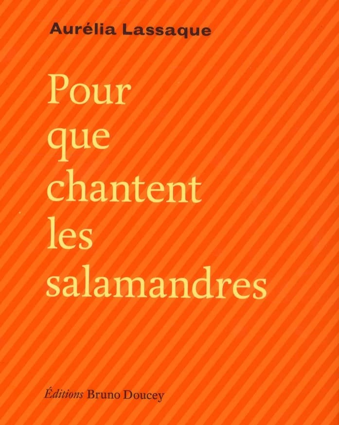 Pour que chantent les salamandres