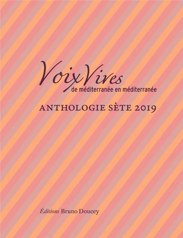Voix vives de Méditerranée en Méditerranée ; anthologie sète (édition 2019)