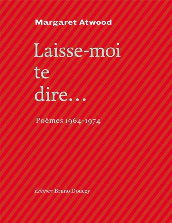 Laisse-moi te dire... : Poèmes 1964-1974