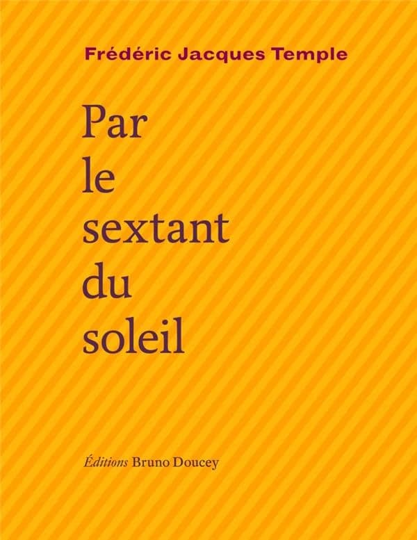 Par le sextant du soleil ; suivi de Sirventès