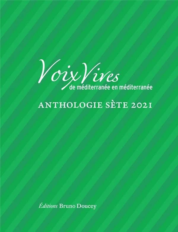 Voix Vives de Méditerranée en Méditerranée : Anthologie Sète 2021
