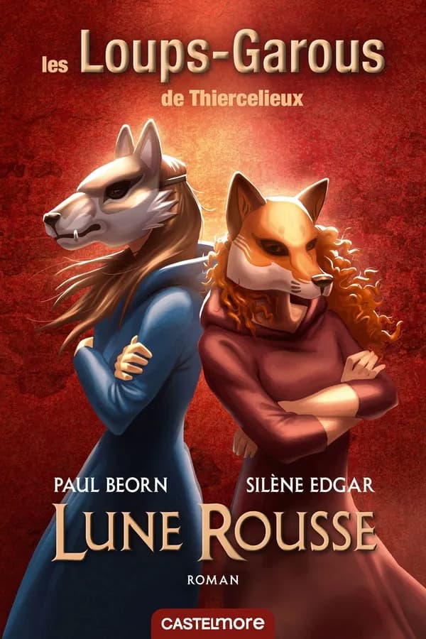 Les loups-garous de Thiercelieux : lune rousse : roman