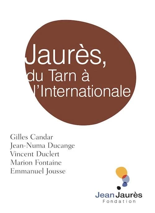 Jaurès, du Tarn à l'Internationale