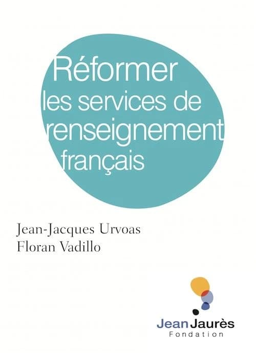 Réformer les services de renseignement français : efficacité et impératifs démocratiques