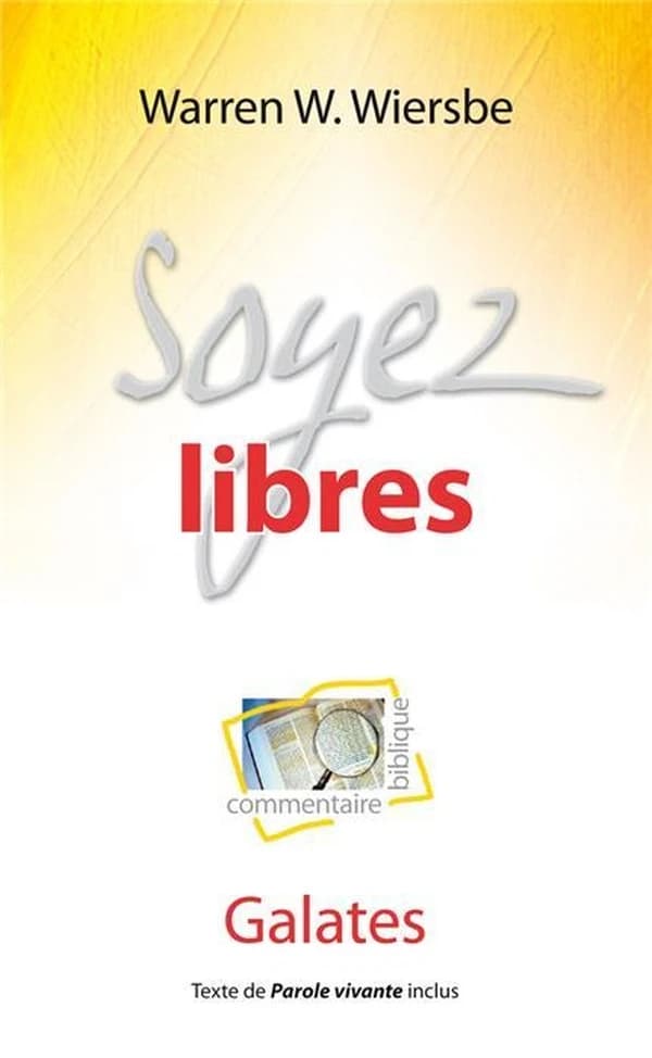 Soyez libres : commentaire biblique : Galates