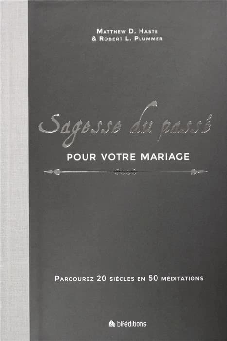 Sagesse du passé : pour votre mariage, parcourez 20 siècles en 50 méditations