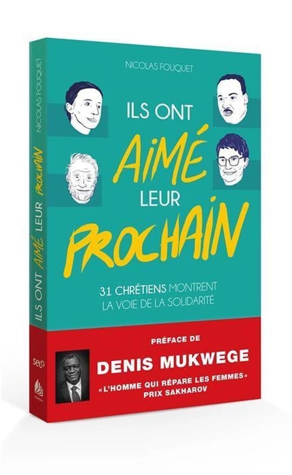 Ils ont aimé leur prochain : 31 chrétiens montrent la voie de la solidarité