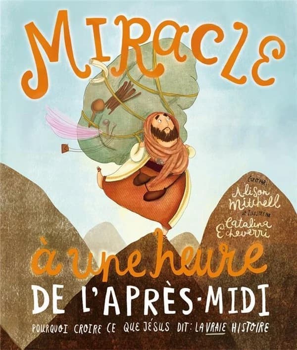 Miracle à une heure de l'après-midi : pourquoi croire ce que Jésus dit, la vraie histoire