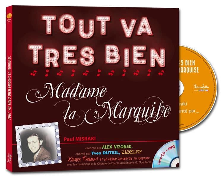 Tout va très bien madame la marquise